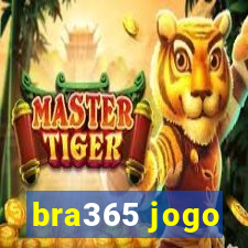 bra365 jogo